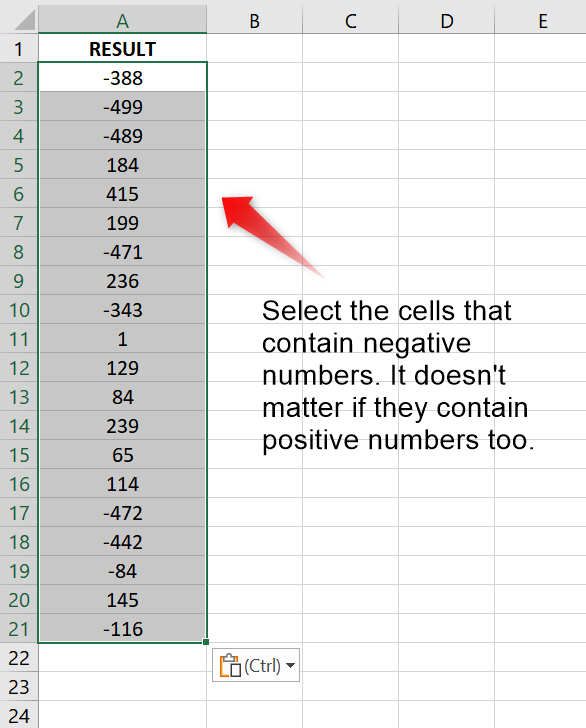 Highlight all the cells that contain negative numbers. It doesn’t matter if this group of cells contains positive numbers too.